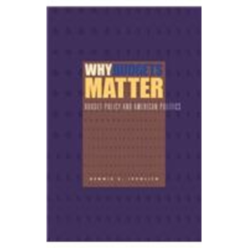 why budgets matter: budget policy and american politics