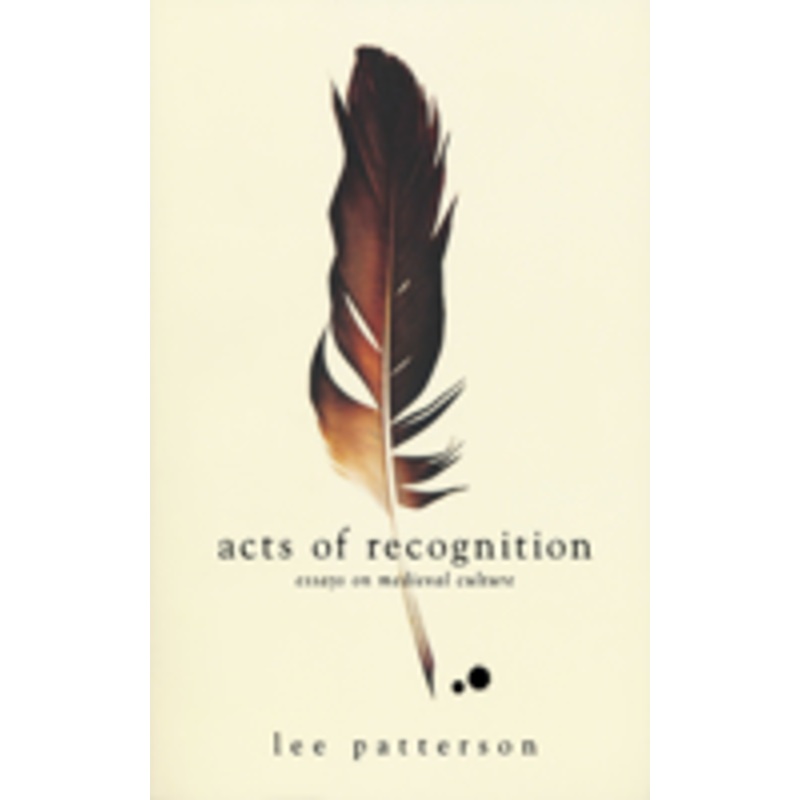 acts of recognition: essays on medieval culture