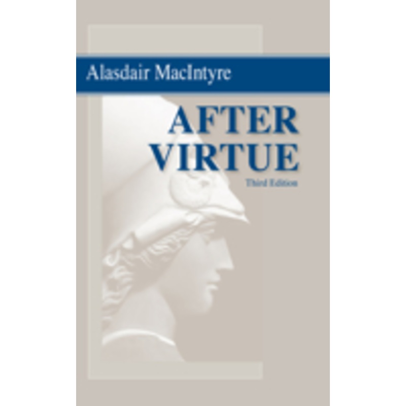 after virtue: a study in moral theory, third edition