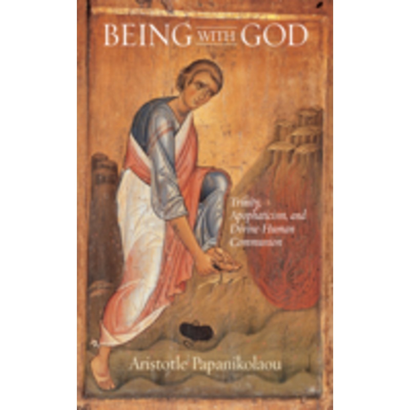 being with god: trinity, apophaticism, and divine-human communion
