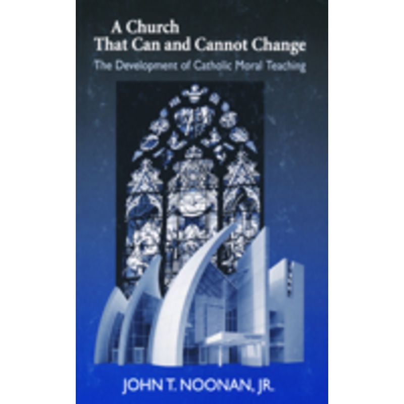 church that can and cannot change: the development of catholic moral teaching