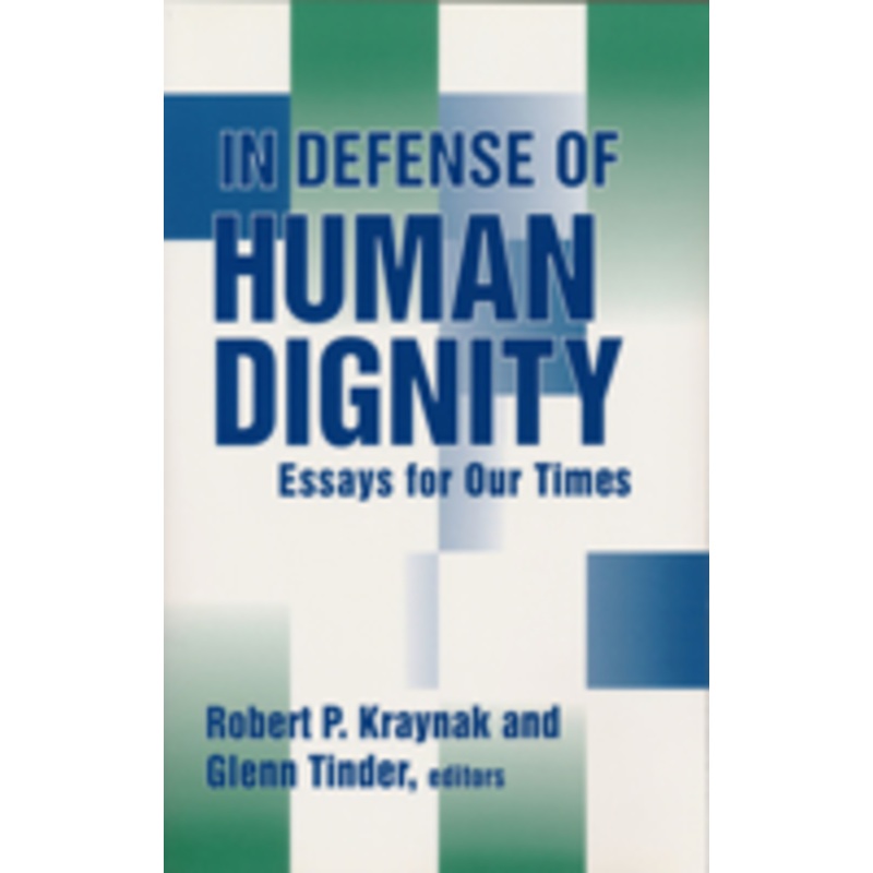 in defense of human dignity: essays for our times