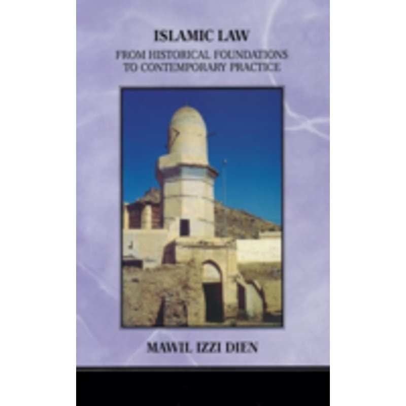 islamic law: from historical foundations to contemporary practice