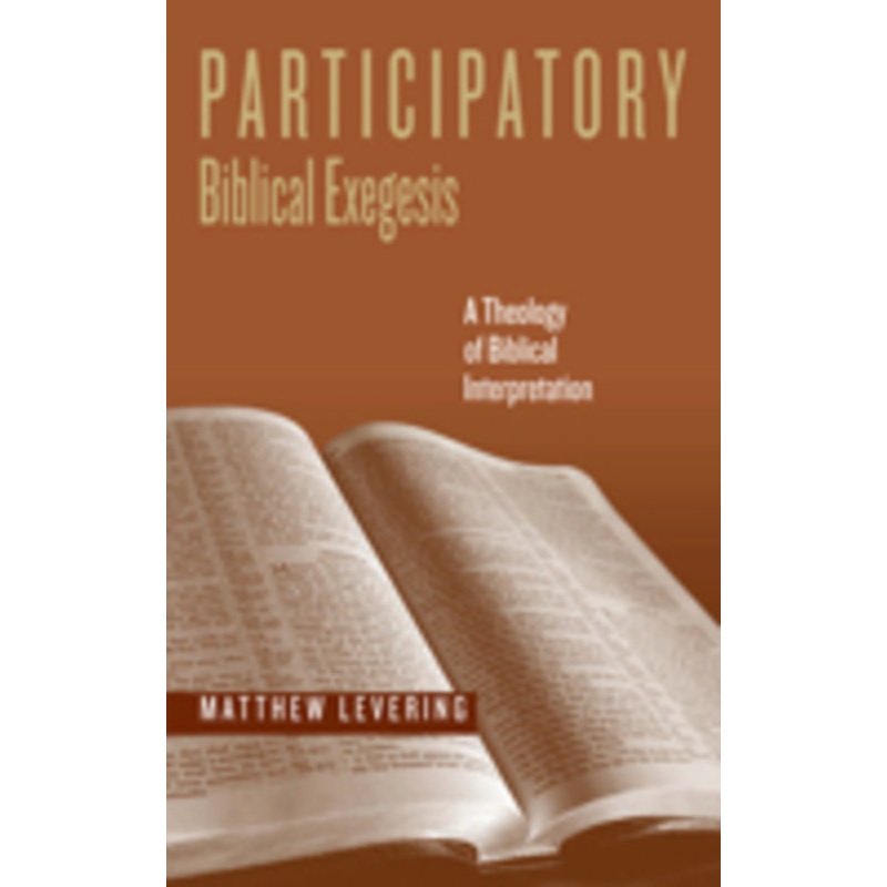 participatory biblical exegesis: a theology of biblical interpretation