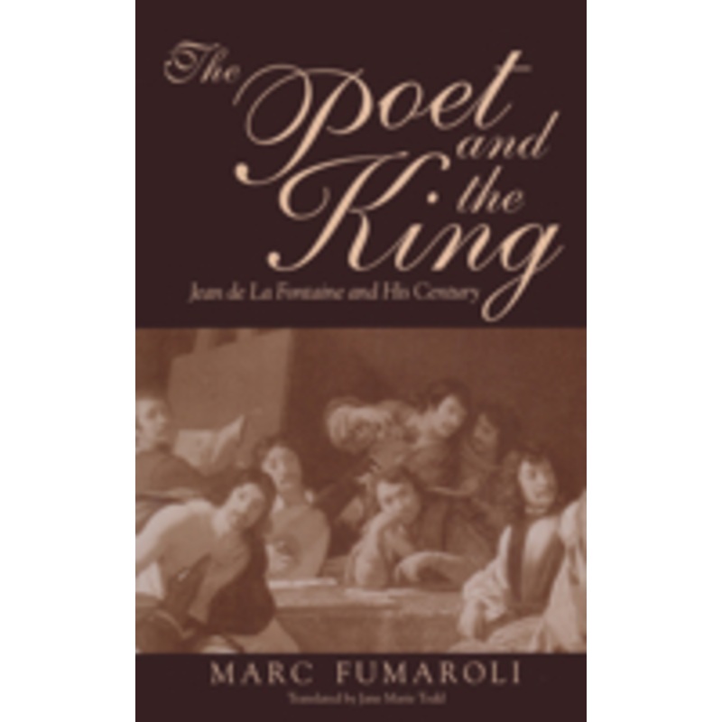 poet and the king: jean de la fontaine and his century