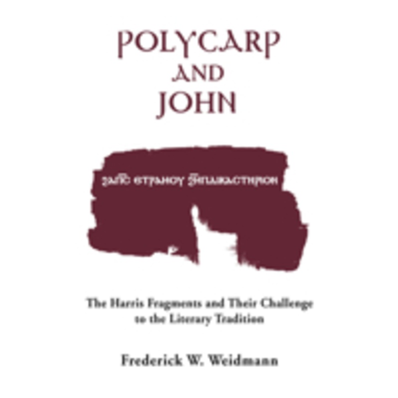 polycarp john vol 12: the harris fragments and their challenge to the literary traditions