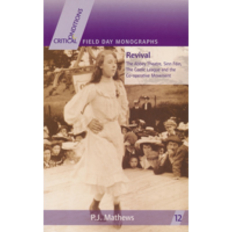 revival: the abbey theatre, sinn fin, the gaelic league and the co-operative movement