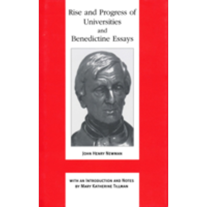 rise and progress of universities and benedictine essays: benedictine essays