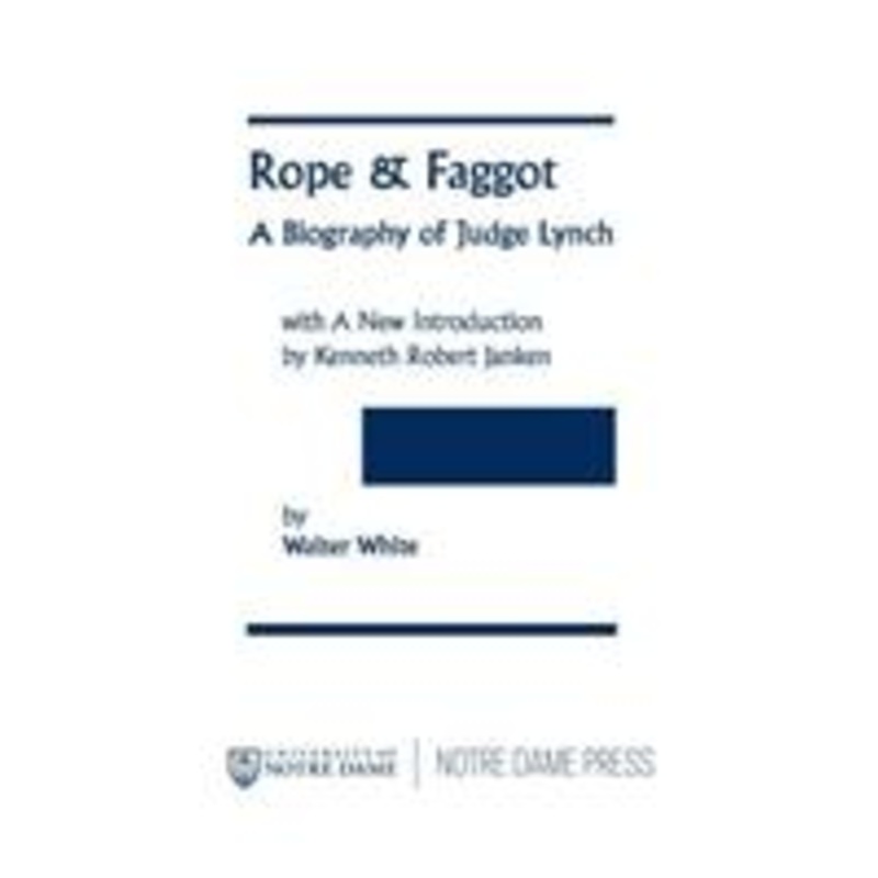 rope & faggot: a biography of judge lynch