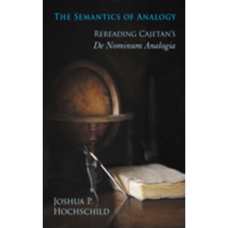 semantics of analogy: rereading cajetan’s de nominum analogia