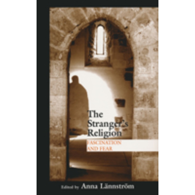 stranger’s religion: fascination and fear