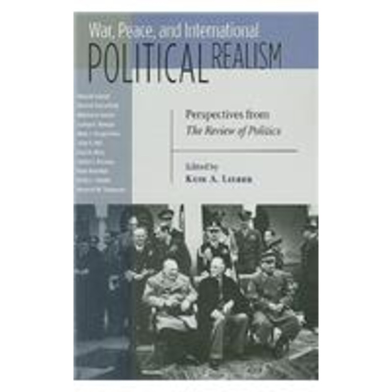 war, peace, and international political realism: perspectives from the review of politics