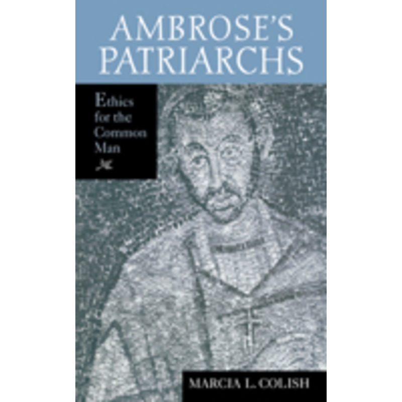 ambrose s patriarchs: ethics for the common man