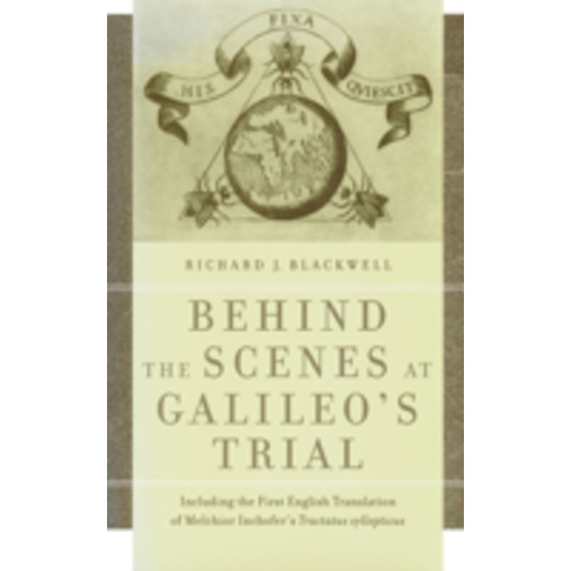behind the scenes at galileo’s trial: including the first english translation of melchior inchofer’s tractatus syllepticus