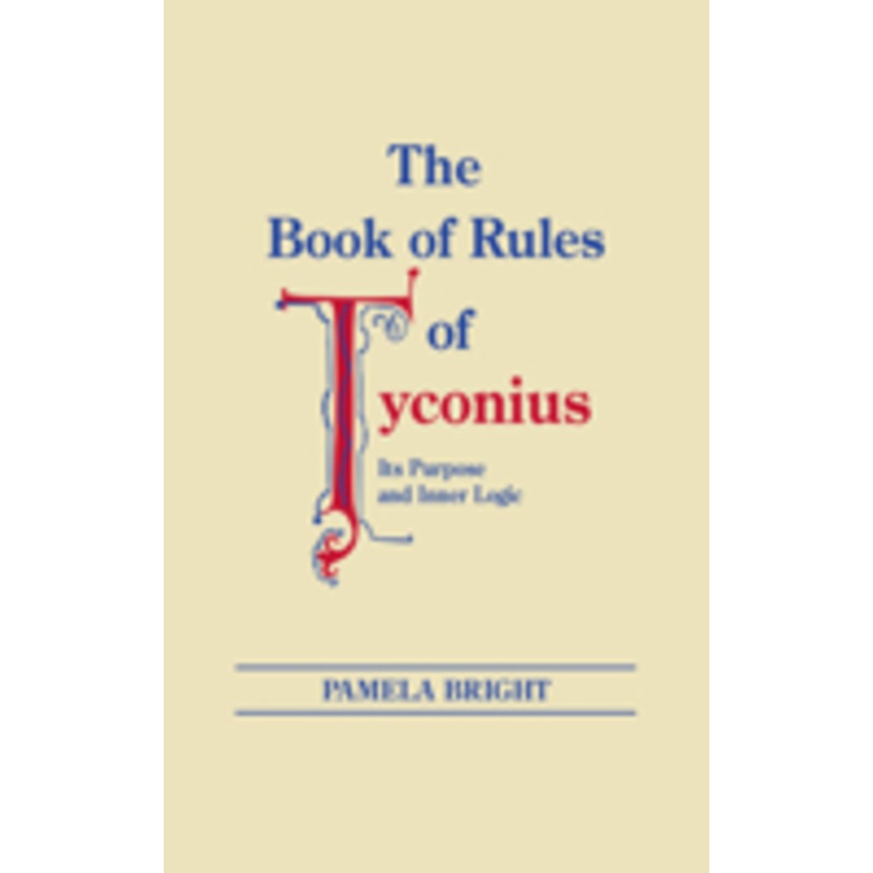 book of rules of tyconius: its purpose and inner logic