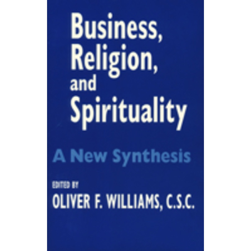 business, religion, and spirituality: a new synthesis