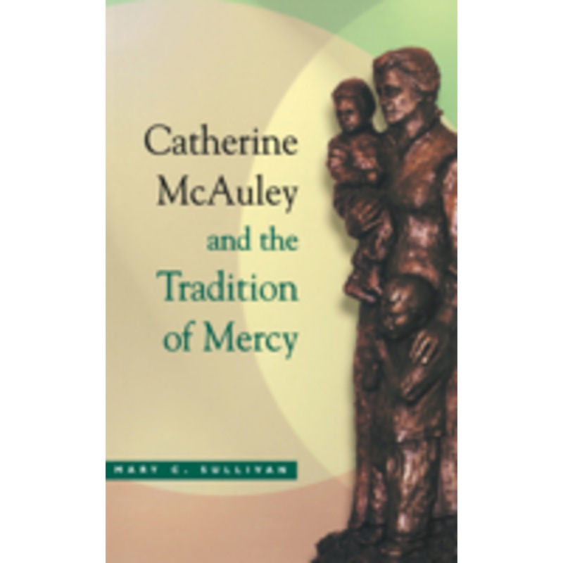 catherine mcauley and the tradition of mercy