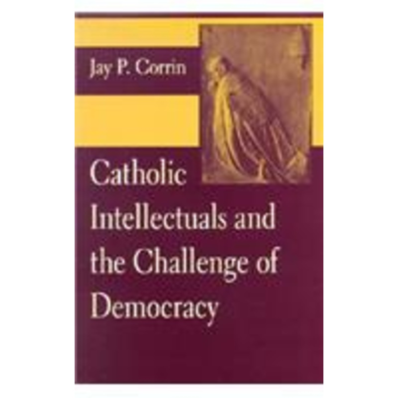 catholic intellectuals and the challenge of democracy