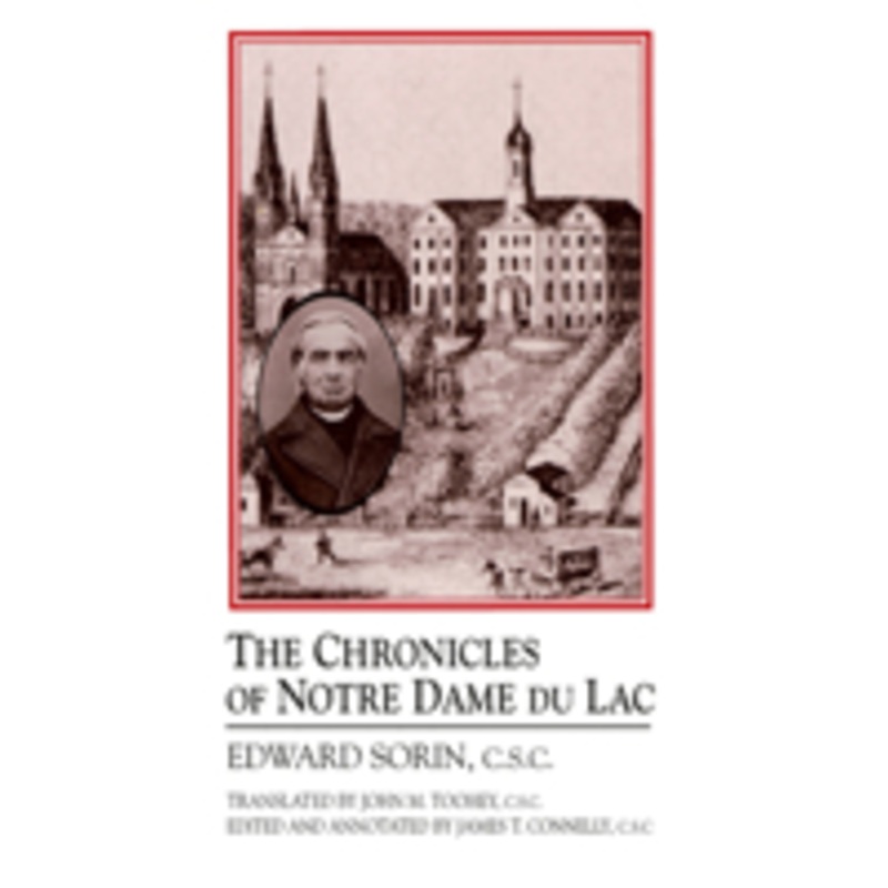 chronicles of notre dame de lac: a notre dame sesquicentennial book