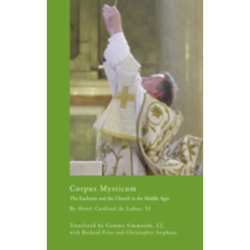 corpus mysticum: the eucharist and the church in the middle ages: historical survey