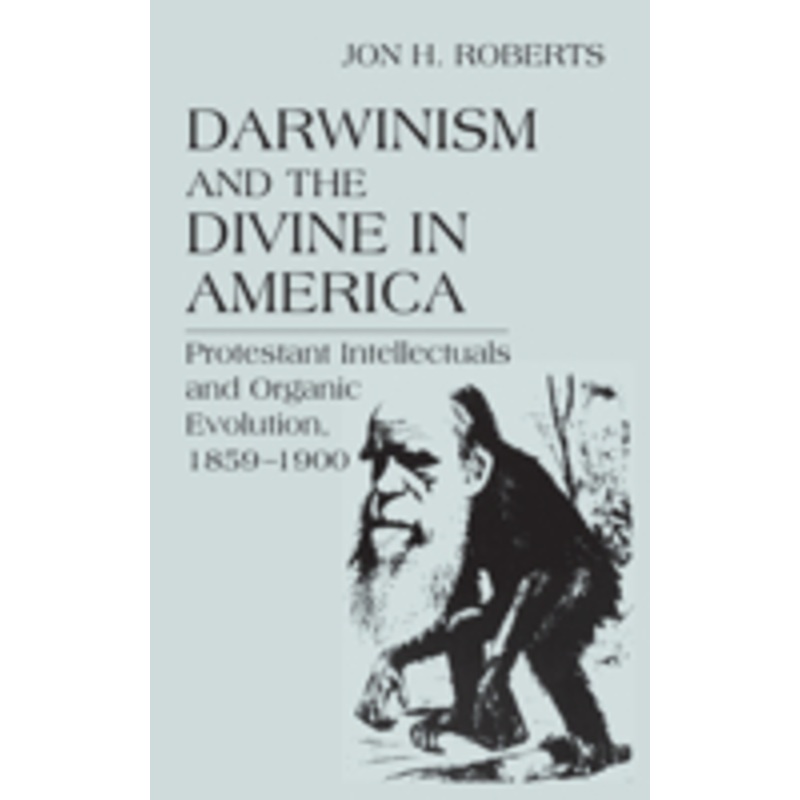 darwinism divine in america: protestant intellectual & organic evolut
