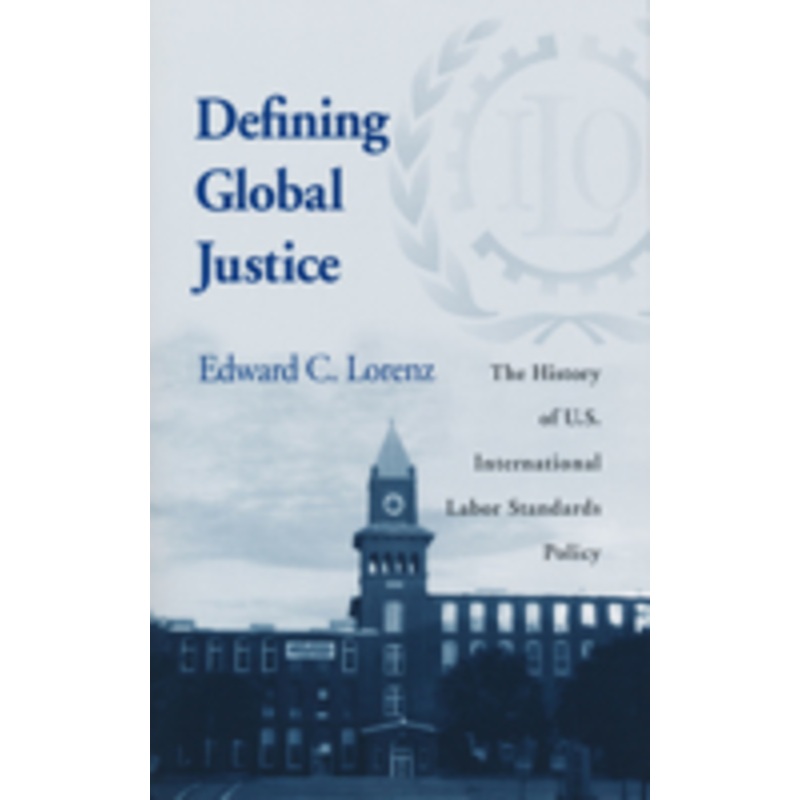 defining global justice: history of us int’l labor standards poli