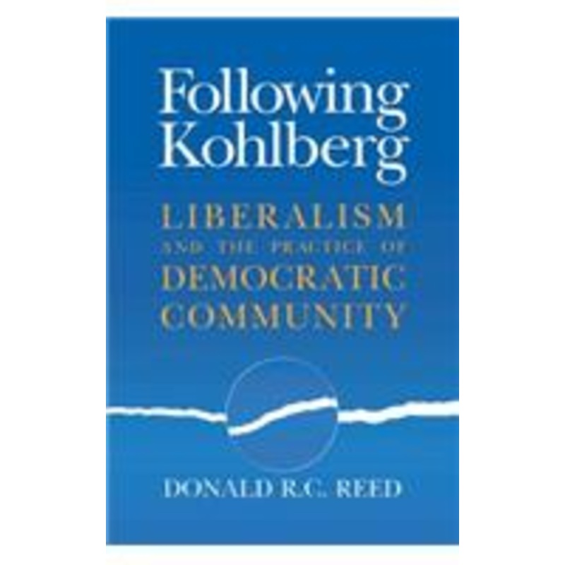 following kohlberg: liberalism and the practice of democratic community