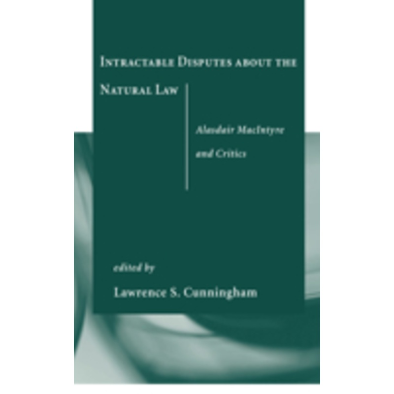 intractable disputes about the natural law: alasdair macintyre and critics