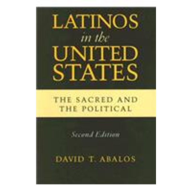 latinos in the united states: the sacred and the political, second edition