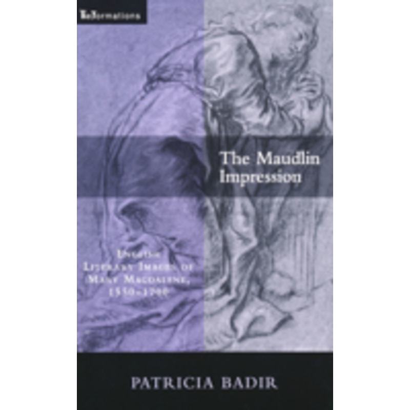 maudlin impression: english literary images of mary magdalene, 1550-1700