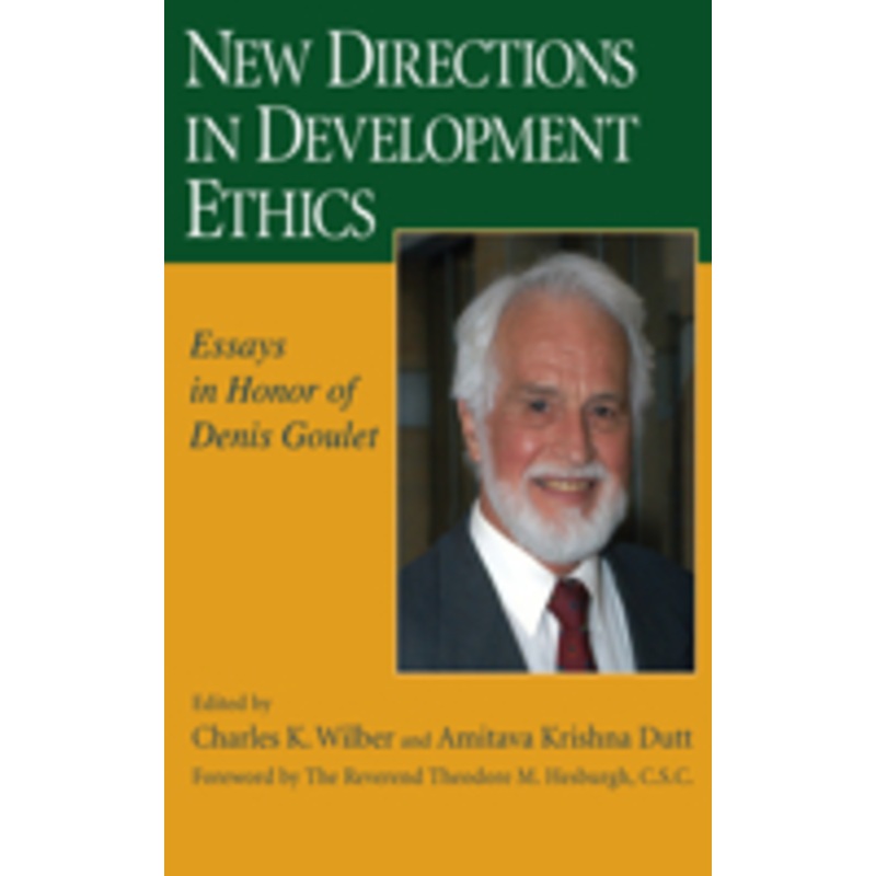 new directions in development ethics: essays in honor of denis goulet