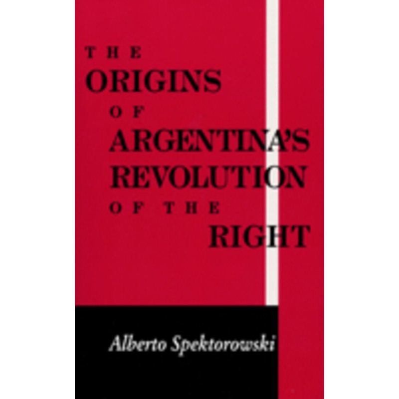 origins of argentina’s revolution of the right