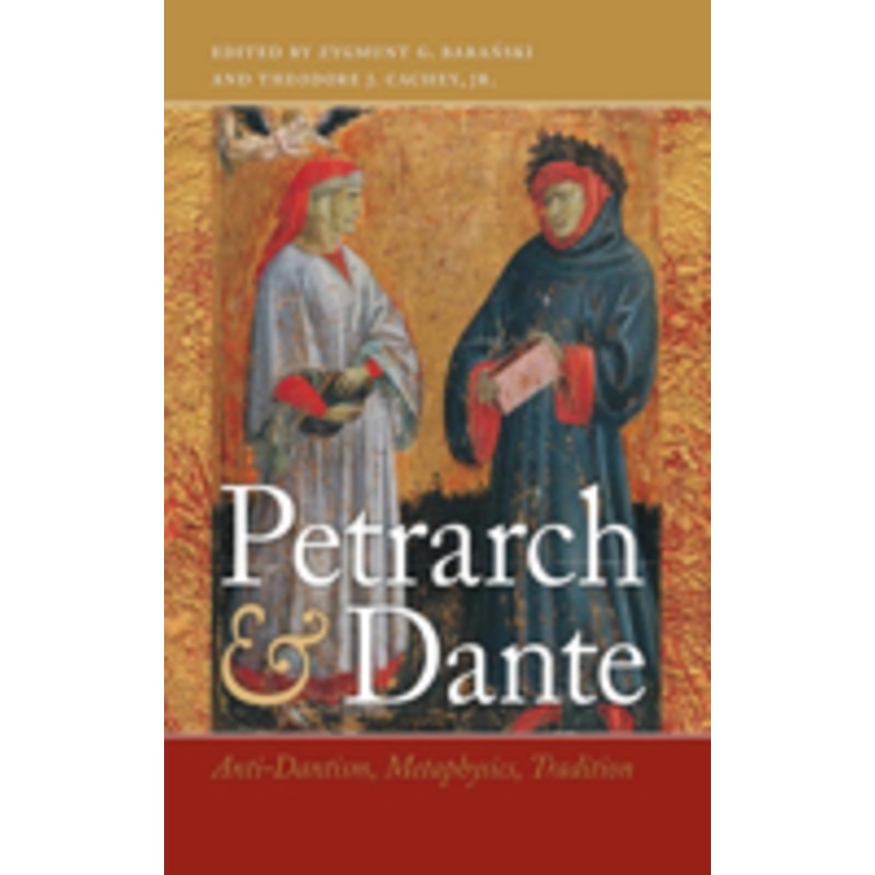 petrarch & dante: anti-dantism, metaphysics, tradition