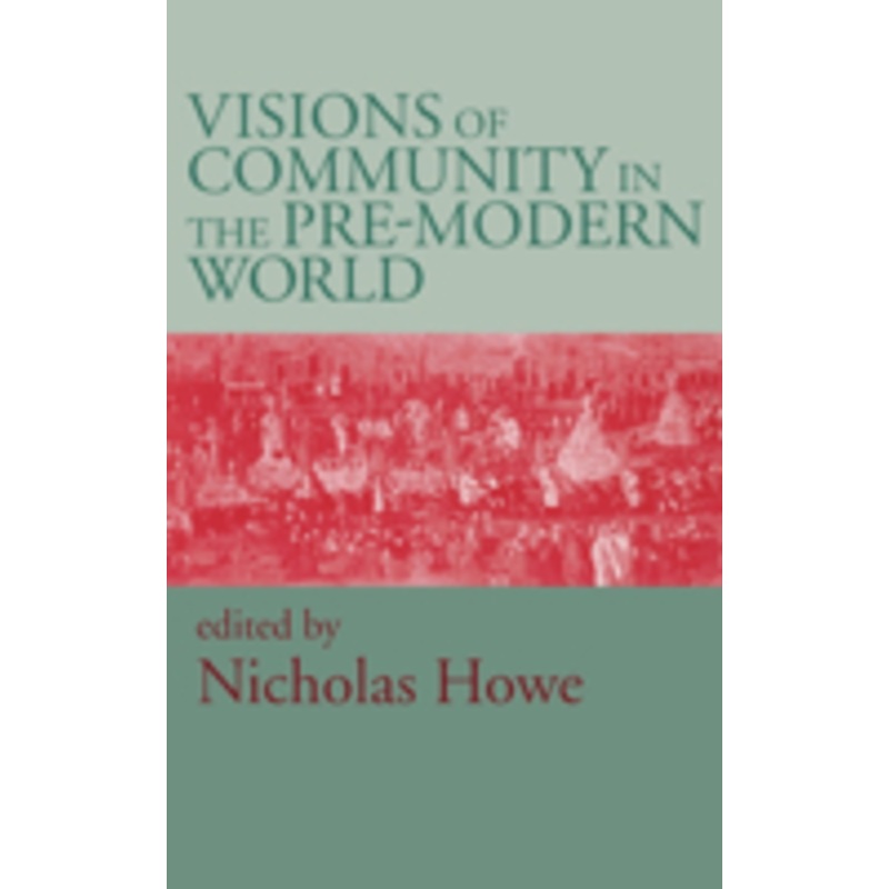 visions of community in the pre-modern world