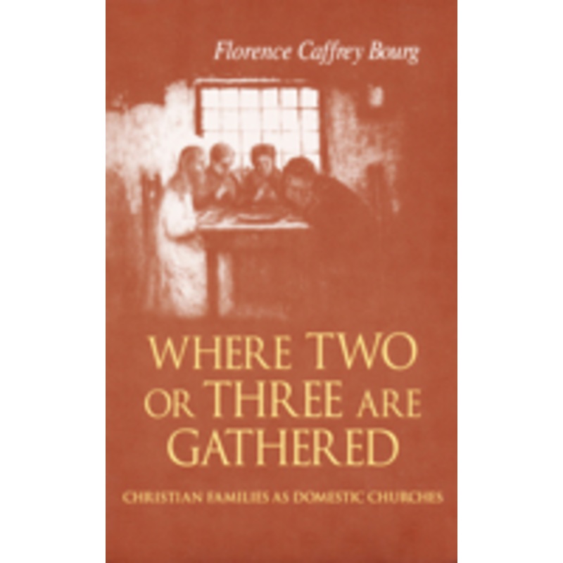 where two or three are gathered: christian families as domestic churches