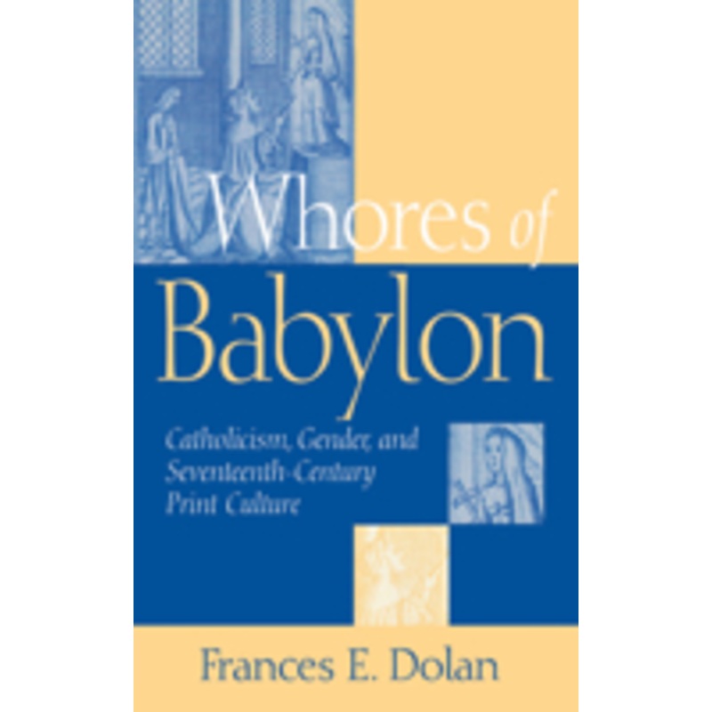 whores of babylon: catholicism gender and seventeenth centu