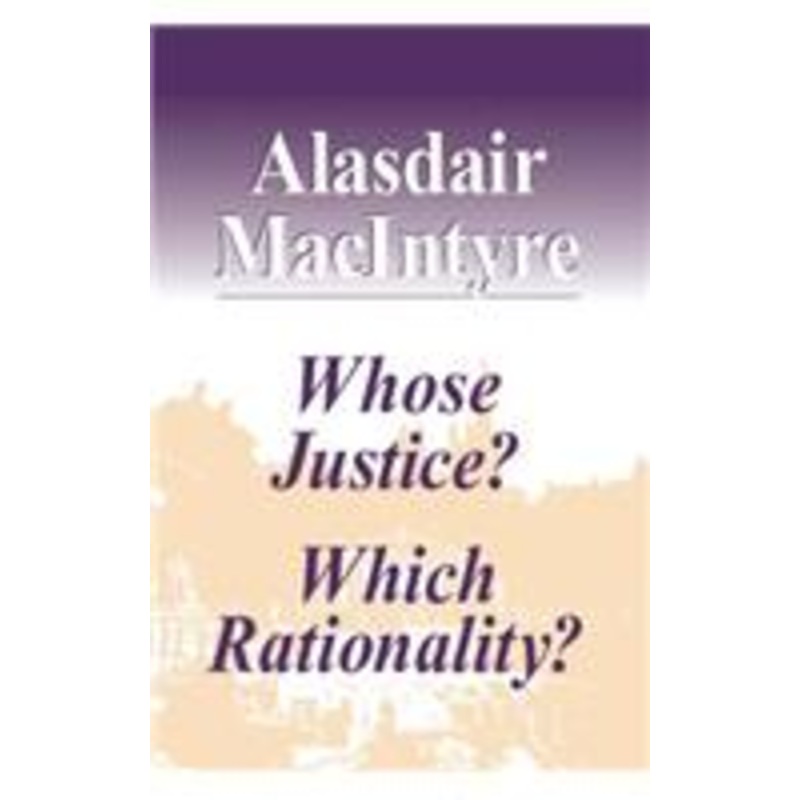 whose justice? which rationality?