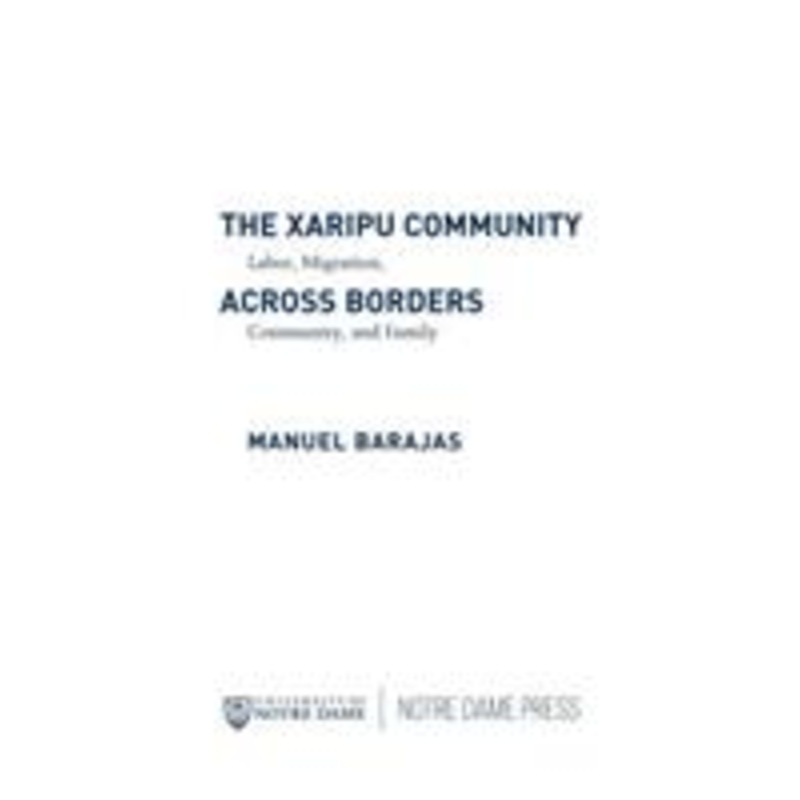 xaripu community across borders: labor migration, community, and family