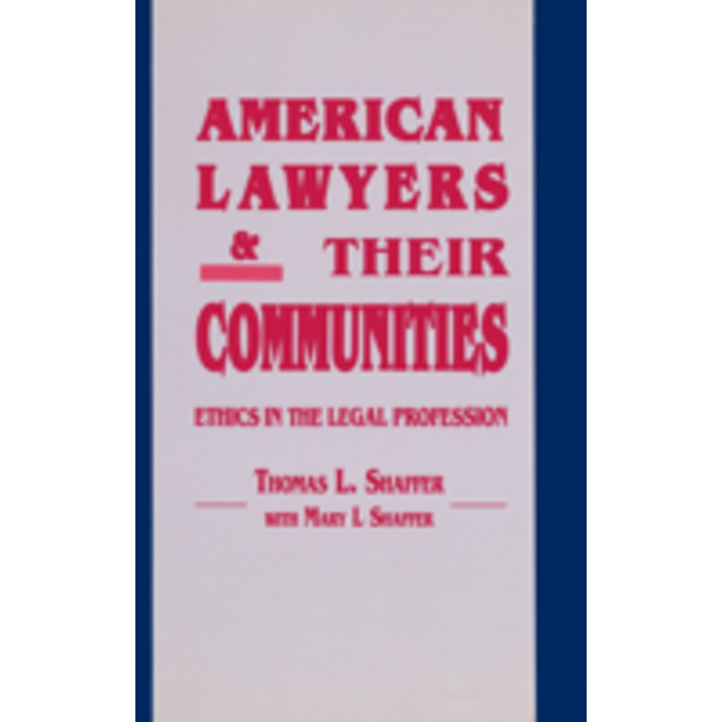 american lawyers and their communities: ethics in the legal profession
