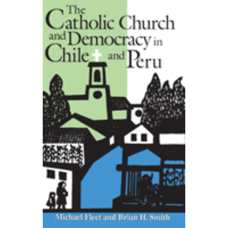catholic church and democracy in chile and peru