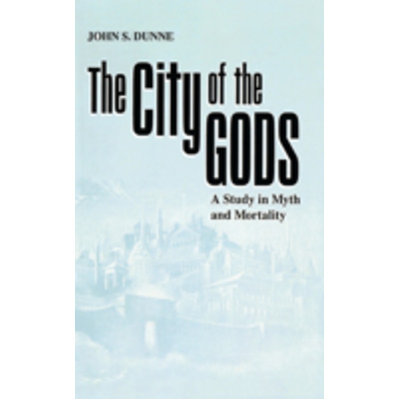city of the gods, the: a study in myth and mortality