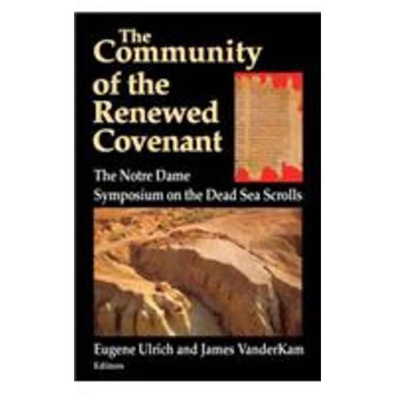 community of the renewed covenant: notre dame symposium on the dead sea scrolls