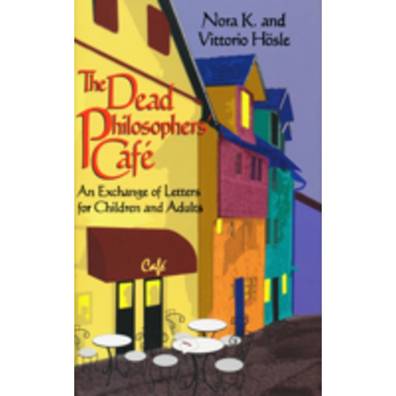 dead philosophers’ cafe: an exchange of letters for children and adults
