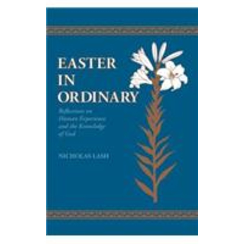 easter in ordinary: reflections on human experience and the knowledge of god