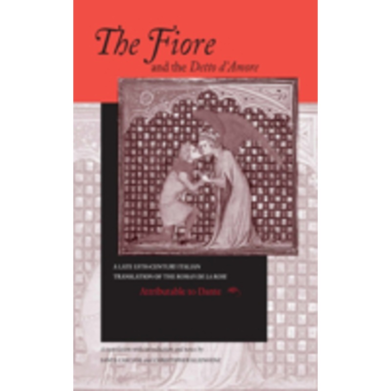 fiore and the detto d’amore: a late-thirteenth-century italian translation of the roman de la rose attributable to dante alighieri