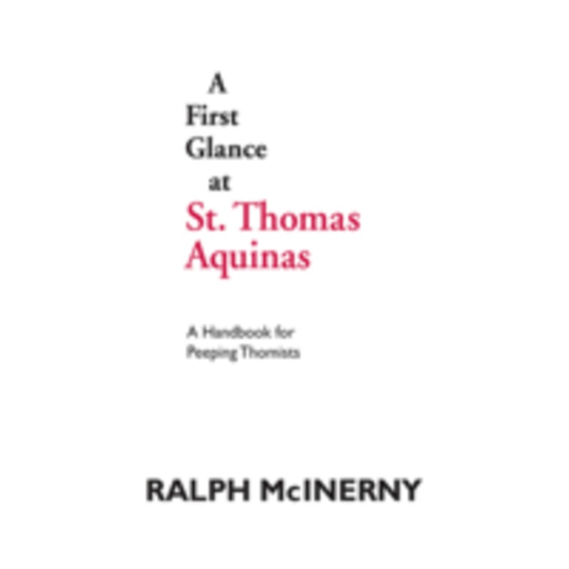 first glance at st. thomas aquinas: a handbook for peeping thomists