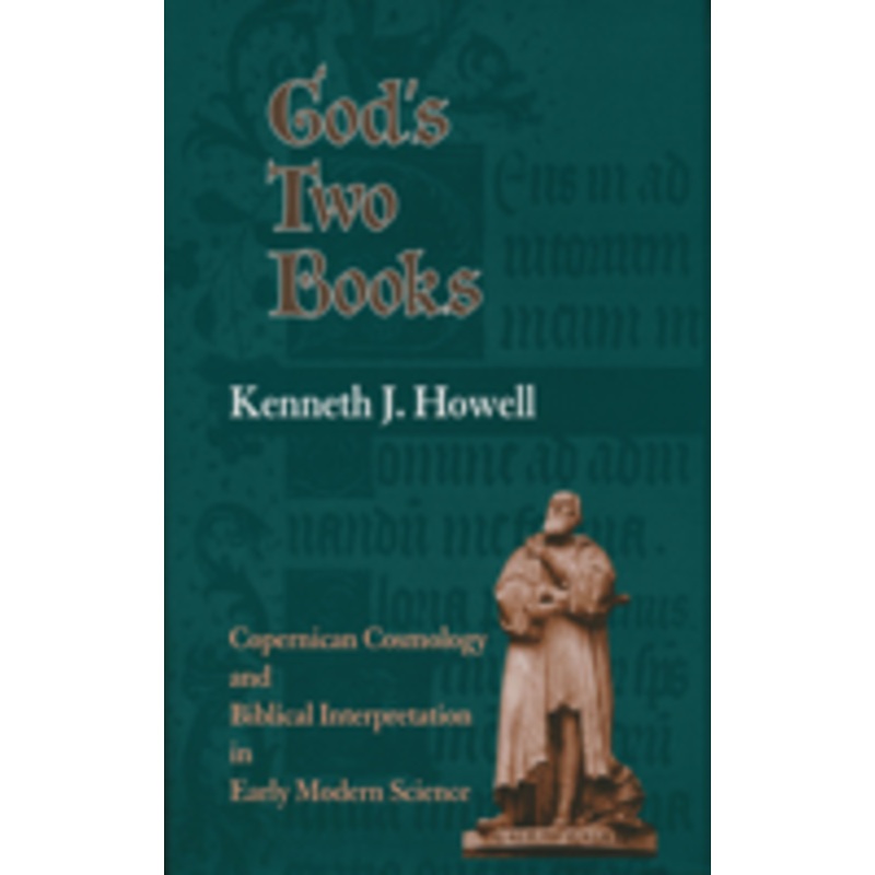 god’s two books: copernical cosmology and biblical interpretation in early modern science
