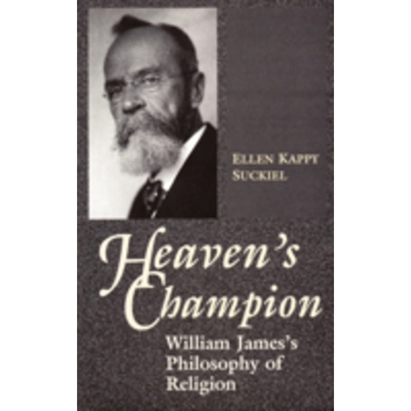 heavens champion: william james’ philosophy of religion
