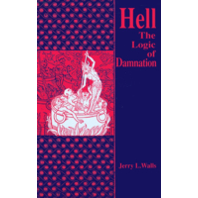 hell: the logic of damnation
