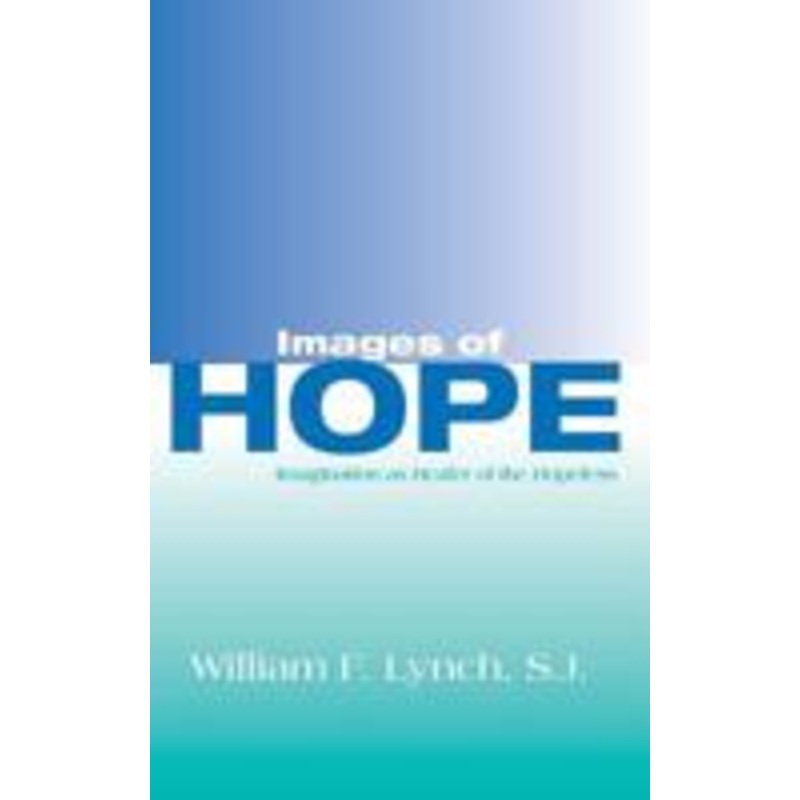 images of hope: imagination as healer of the hopeless